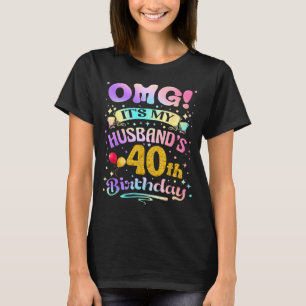 Omg het is de 40e verjaardag van mijn man gefelici t-shirt