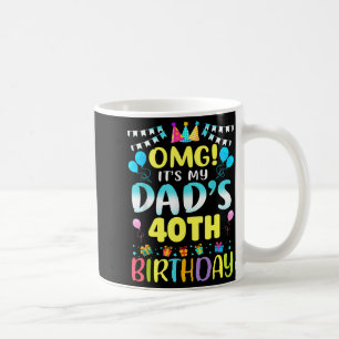 Omg het is de 40e verjaardag van mijn vader, zoet koffiemok