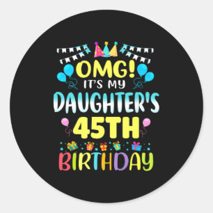 Omg het is de 45e verjaardag van mijn dochter Slec Ronde Sticker