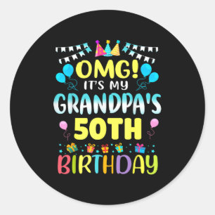 Omg Het Is De 50e Verjaardag Van Mijn Opa Zoet 50  Ronde Sticker