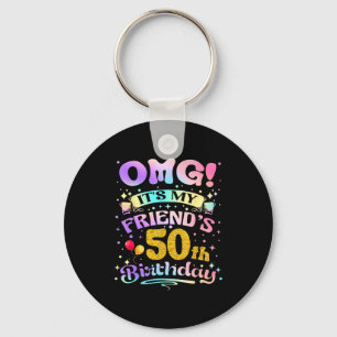 Omg Het Is De 50e Verjaardag Van Mijn Vriend Geluk Sleutelhanger