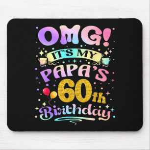 Omg Het Is De 60e Verjaardag Van Mijn Papa Gelukki Muismat