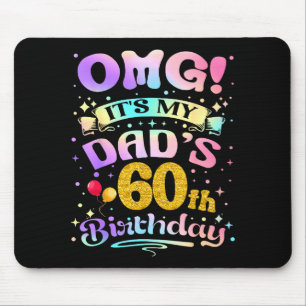 Omg Het Is De 60e Verjaardag Van Mijn Vader Gelukk Muismat