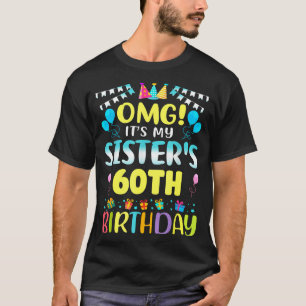 Omg Het Is De 60e Verjaardag Van Mijn Zus Zoet 60 T-shirt