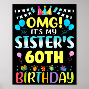 Omg Het Is De 60e Verjaardag Van Mijn Zus Zoete 60 Poster