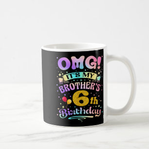 Omg het is de 6e verjaardag van mijn broer Gefelic Koffiemok
