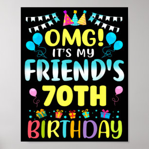 Omg Het Is De 70e Verjaardag Van Mijn Vriend Lieve Poster