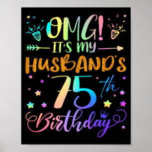 Omg Het Is De 75e Verjaardag Van Mijn Man Zoete 75 Poster