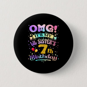 Omg het is de 7e verjaardag van mijn kleine zus Ge Ronde Button 5,7 Cm