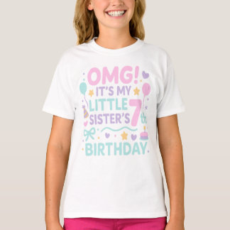 OMG Het is de 7e verjaardag van mijn kleine zusje T-shirt