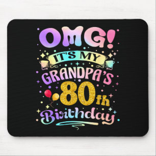 Omg Het Is De 80e Verjaardag Van Mijn Opa Gefelici Muismat