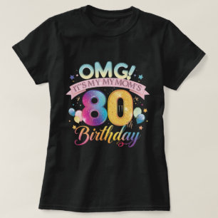 OMG Het is de 80ste verjaardag van mijn moeder T-shirt