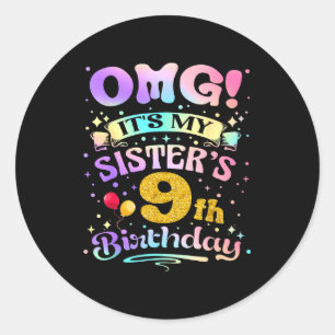 Omg Het Is De 9e Verjaardag Van Mijn Zus Gelukkig Ronde Sticker