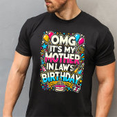 OMG Het is de verjaardag van mijn schoonmoeder T-shirt