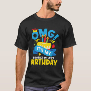 OMG Het is mijn schoonbroer zijn verjaardagsbijpas T-shirt