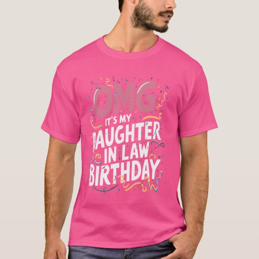 OMG het is mijn schoondochter Verjaardag T-shirt (Voorkant)