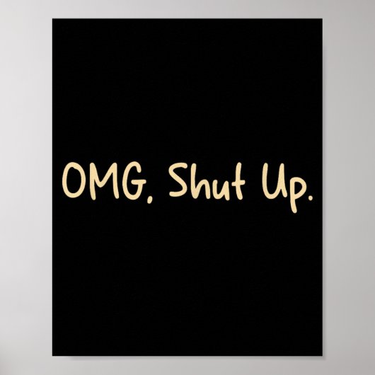 Omg Hou Je Kop Design - Grappige Meme Sarcasme Poster (Voorkant)