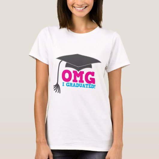 OMG I GEDRAG! cadeau voor geweldig afstuderen T-shirt (Voorkant)