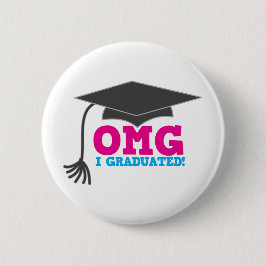 OMG I GRADUATED! Geweldig afstuderen cadeau Ronde Button 5,7 Cm