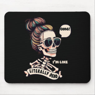 OMG Ik ben als letterlijk dood Halloween Messy Bun Muismat
