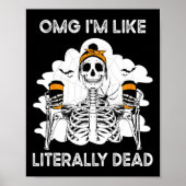 OMG Ik ben letterlijk Dead Skeleton Coffee Hallow Poster (Voorkant)