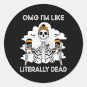 OMG Ik ben letterlijk Dead Skeleton Coffee Hallow Ronde Sticker (Voorkant)