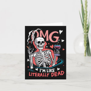 Omg Ik ben letterlijk dood Funny Skeleton Hallowee Kaart
