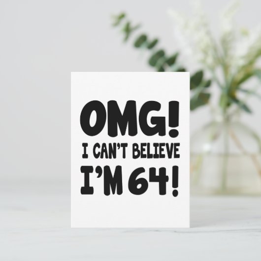 OMG! Ik kan niet geloven dat ik 64 ben Briefkaart (Staand voorkant)