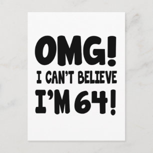OMG! Ik kan niet geloven dat ik 64 ben Briefkaart