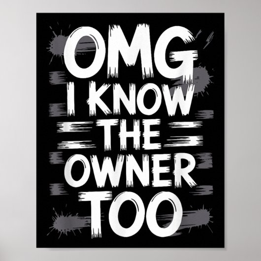 OMG Ik ken de eigenaar te grappig citaat Poster (Voorkant)