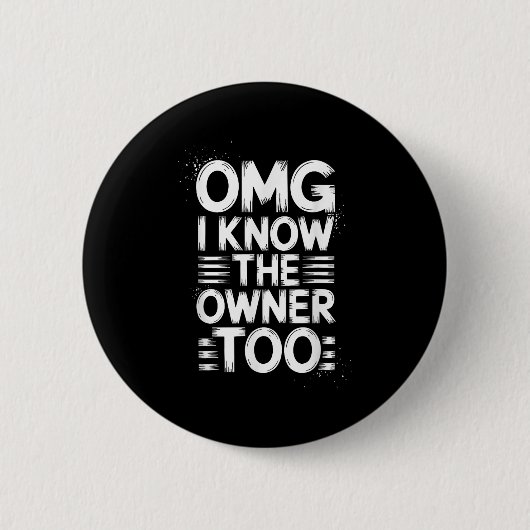 OMG Ik ken de eigenaar te grappig citaat Ronde Button 5,7 Cm (Voorkant)