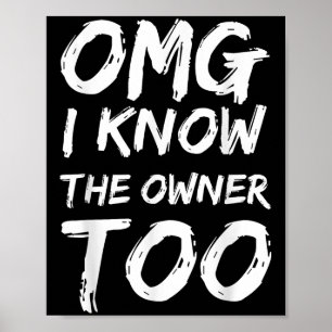 Omg Ik Ken De Eigenaar Twee Grappige Quote Poster