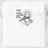 OMG Ik zei dat ik vijgen haatte Ronde Sticker (Tas)