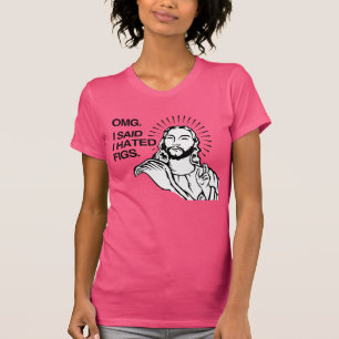 OMG, IK ZEI DAT IK VIJGEN HAATTE T-Shirt