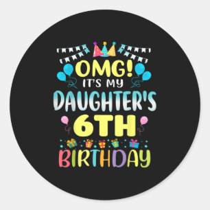 OMG is mijn dochters 6e verjaardag Sweet 6 jaar Ol Ronde Sticker
