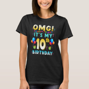 OMG is mijn tiende verjaardag 10 jaar oude dag B T-shirt