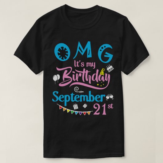 OMG is mijn verjaardag op 21 september Happy Birth T-shirt (Design voorkant)