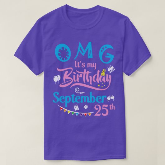 OMG is mijn verjaardag op 25 september Happy Birth T-shirt (Design voorkant)