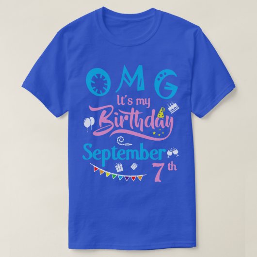 OMG is mijn verjaardag op 7 september Happy Birthd T-shirt (Design voorkant)