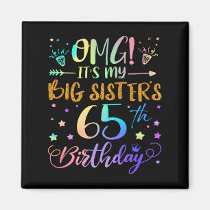 OMG is My Big Sisters 65th Birthday Sweet 65 jaar Magneet