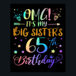 OMG is My Big Sisters 65th Birthday Sweet 65 jaar Poster<br><div class="desc">OMG is My Big Sisters 65th Birthday Sweet 65 Years Old Premium</div>