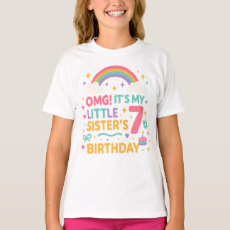 OMG It’s My Little Sister’s 7th Birthday Rainbow   T-shirt