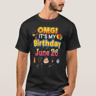 Omg It's My Birthday June 26th Vintage 26 Happy Ki T-shirt