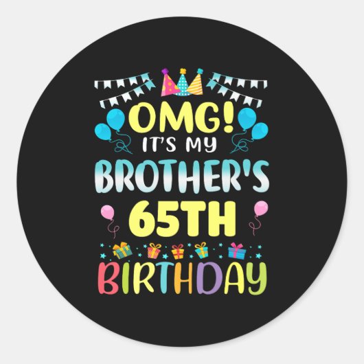 Omg Its My Brothers 65th Birthday Sweet 65 Years O Ronde Sticker (Voorkant)