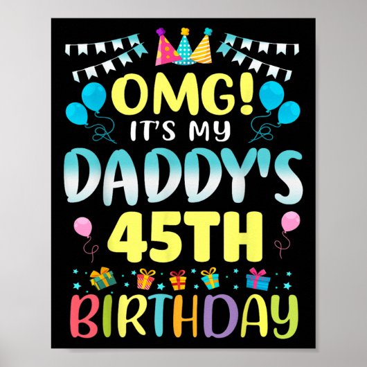 Omg Its My Daddys 45th Birthday Sweet 45 Years Old Poster (Voorkant)