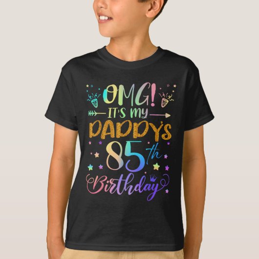 Omg Its My Daddys 85th Birthday Sweet 85 Years Old T-shirt (Voorkant)