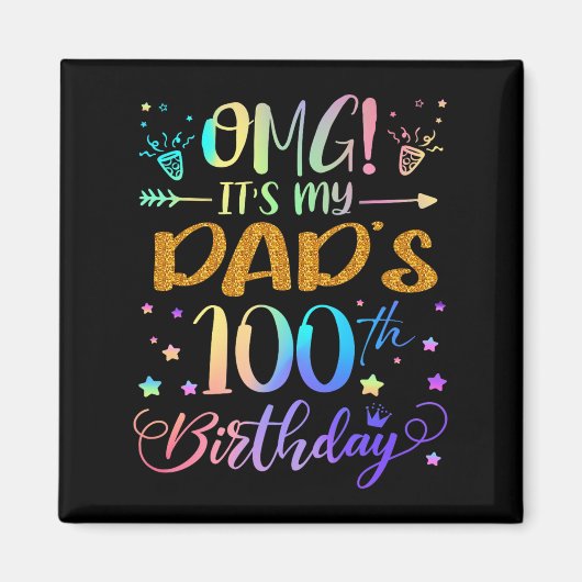 Omg Its My Dads 100th Birthday Sweet 100 Years Old Magneet (Voorkant)