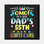 Omg Its My Dads 55th Birthday Sweet 55 Years Old P Magneet (Voorkant)