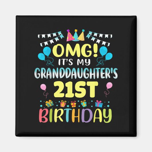 Omg Its My Granddaughters 21st Birthday Sweet 21 Y Magneet (Voorkant)