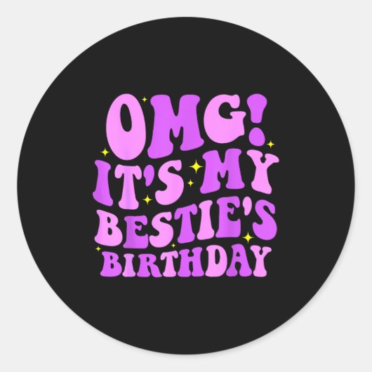 Omg It's My Ie's Birthday Funny Friend Birthday  Ronde Sticker (Voorkant)